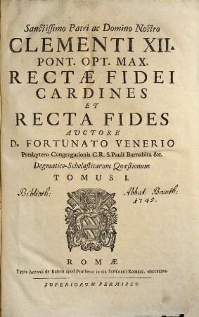 Dogmatico-Scholasticarum Quaestionum Tomus ..., 1. Rectae Fidei Cardines Et Recta Fides