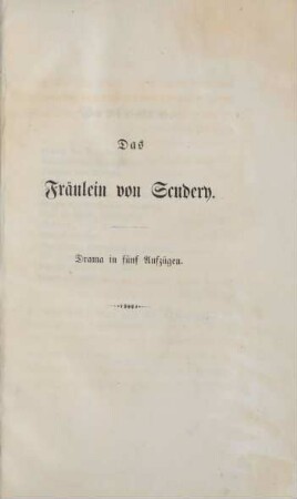 Das Fräulein von Scudery : Drama in fünf Aufzügen