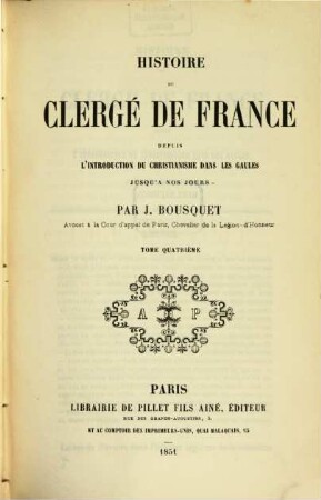 Histoire du clergé de France depuis l'introduction du christianisme dans les Gaules jusqu'à nos jours, 4