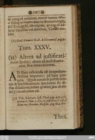 Thes. XXXV. (12) Altera ad iustificationem spectat; altera ad sanctificationem sive renovationem.