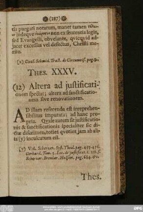 Thes. XXXV. (12) Altera ad iustificationem spectat; altera ad sanctificationem sive renovationem.