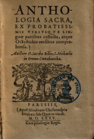 Anthologia sacra : ex probatissimis utriusque linguae patribus collecta, atque octastichis versibus comprehensa etc.. 1