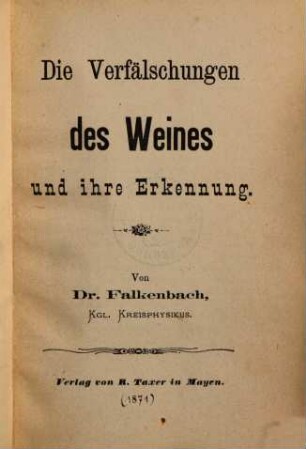 Die Verfälschungen des Weines und ihre Erkennung