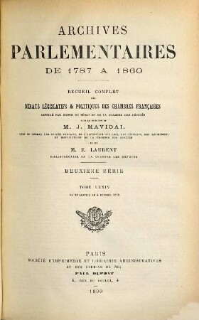 Archives parlementaires. 2.Serie : 1800 - 1860 : de 1787 à 1860 ; recueil complet des débats législatifs et politiques des Chambres Françaises. 74. 1832. 11 jan. - 4 févr. (1890)
