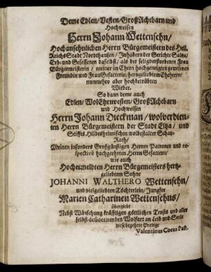 Deme Edlen / Besten / GroßAchtbarn und Hochweisen Herrn Johann Wettensehn [...]