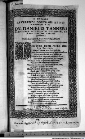 In Natalem Reverendi Doctissimi Et Hvmanissimi Viri Dn. Danielis Tanneri Ratisponen. Ecclesiastae Fidelissimi, Et Amici Plvrimvm Colendi gratulatur