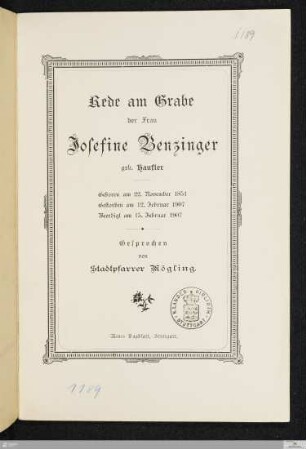 Rede am Grabe der Frau Josefine Benzinger geb. Haufler : Geboren am 22. November 1851 Gestorben am 12. Februar 1907 Beerdigt am 15. Februar 1907
