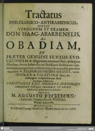 Tractatus Philologico-Antirabbinicus, Sistens Versionem Et Examen Don Issac-Abarbenelis, Ad Obadiam, Et Praeter Genuini Sensus Evolutionem & ... interpretum collationem, ut & nonnullas perutiles parekbaseis de Judaeorum Pseudo-Messiis, variis Idumaeae & Palaestinae fatis ...