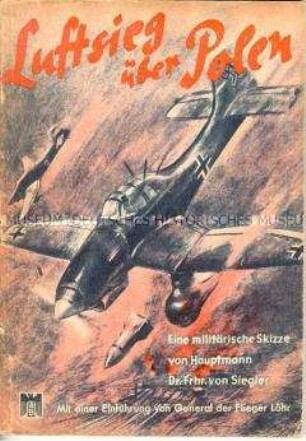 Bebilderte Propagandaschrift über die Erfolge der deutschen Luftwaffe im Krieg gegen Polen