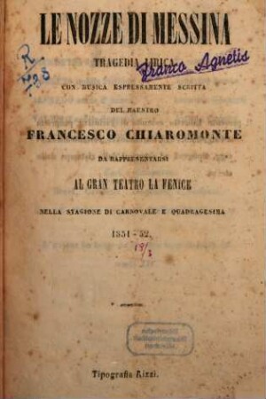 Le nozze di Messina : tragedia lirica ; da rappresentarsi al Gran Teatro La Fenice nella stagione di carnovale e quadragesima 1851 - 52