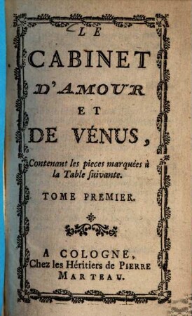 Le Cabinet D'Amour Et De Venus : Contenant les pièces marquées à la Table suivante, 1