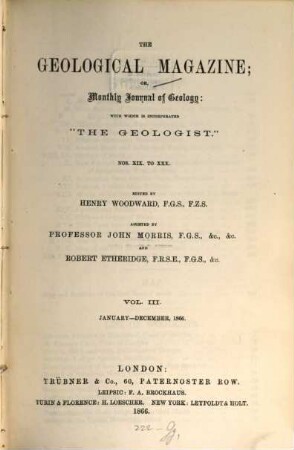 The geological magazine or monthly journal of geology. 3, 3 = No. 19 - 30. 1866