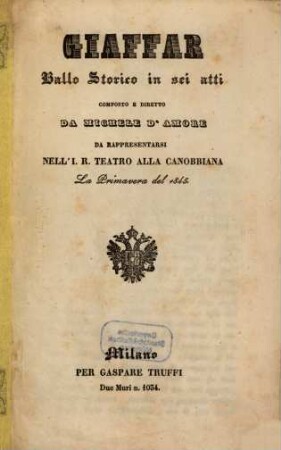Giaffar : ballo storico in sei atti ; da rappresentarsi nell'I. R. Teatro alla Canobbiana la primavera del 1845