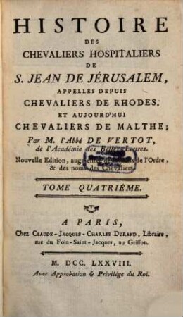 Histoire Des Chevaliers Hospitaliers De S. Jean De Jérusalem, Appellés Depuis Chevaliers De Rhodes Et Aujourd'hui Chevaliers De Malthe, 4