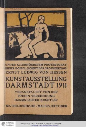 Kunstausstellung Darmstadt 1911 : illustrierter Katalog ; 18. Mai bis Mitte Oktober 1911 im städtischen Ausstellungsgebäude auf der Mathildenhöhe ; veranstaltet von der Freien Vereinigung Darmstädter Künstler