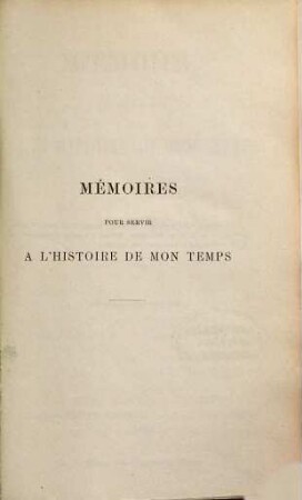 Mémoires pour servir à l'histoire de mon temps, 7