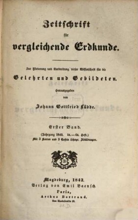 Zeitschrift für vergleichende Erdkunde : zur Förderung u. Verbreitung dieser Wiss. für d. Gelehrten u. Gebildeten. 1. 1842