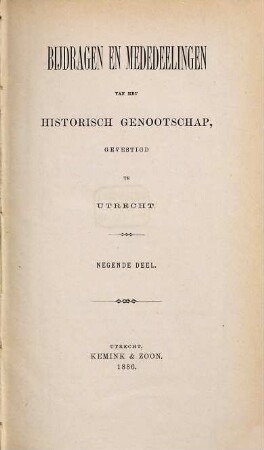 Bijdragen en mededelingen van het Historisch Genootschap. 9. 1886