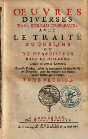 Oeuvres Diverses Du Sr. Boileau Despreaux : Avec Le Traité Du Sublime, Ou Du Merveilleux Dans Le Discours, 1