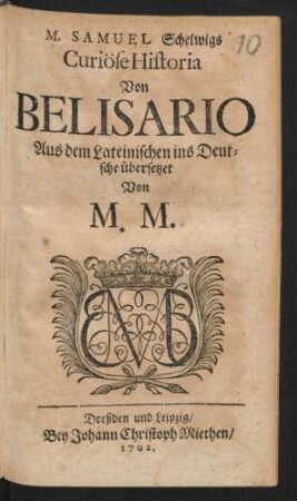 M. Samuel Schelwigs Curiöse Historia Von Belisario