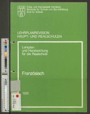 Lehrplanrevision Haupt- und Realschulen : Lehrplan und Handreichung für die Realschule ; Französisch