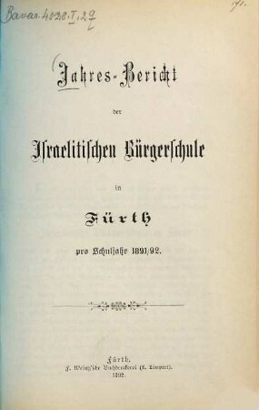 Jahres-Bericht der Israelitischen Bürgerschule zu Fürth für das Schuljahr .... 1891/92