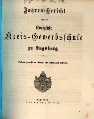 Jahresbericht über die Königliche Kreisgewerbsschule zu Augsburg. 1867/68 (1868)