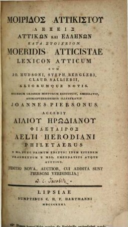 Moiridos Attikistu Lexeis Attikōn kai Hellēnōn kata stoicheion : = Moeridis Atticistae lexicon atticum