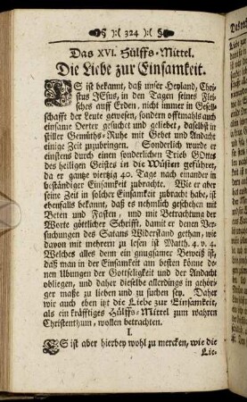 Das XVI. Hülffs-Mittel. Die Liebe zur Einsamkeit. - Das XVIII. Hülffs-Mittel. Die sorgfältige Bewahrung derer äusserlichen Sinne.