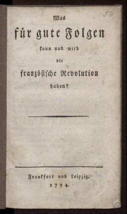 Was für gute Folgen kann und wird die französische Revolution haben?