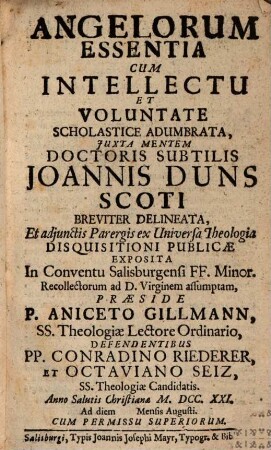 Angelorum essentia, cum intellectu et voluntate scholastice adumbrata : iuxta mentem doctoris subtilis Joannis Duns Scoti breviter delineata