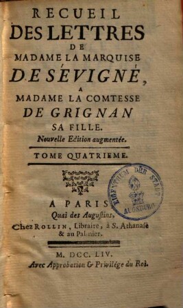 Recueil Des Lettres De Madame La Marquise De Sévigné A Madame La Comtesse De Grignan, Sa Fille. 4