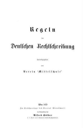 Regeln der Deutschen Rechtschreibung. Herausgegeben vom Verein 'Mittelschule'