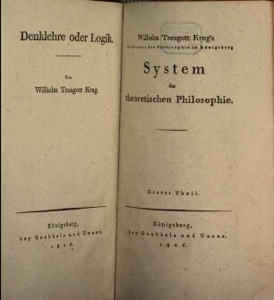 Wilhelm Traugott Krug's ... System der theoretischen Philosophie, 1. Denklehre oder Logik