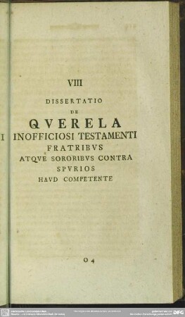 VIII Dissertatio De Querela Inofficiosi Testamenti Fratribus Atque Sororibus Contra Spurios Haud Competente