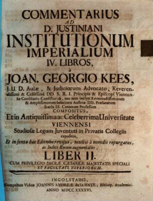 Commentarius Ad D. Justiniani Institutionum Imperialium IV. Libros, Liber II.