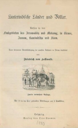 Hinterindische Länder und Völker : Reisen in den Flußgebieten des Irrawaddy und Mekong, in Birma, Annam, Kambodscha und Siam