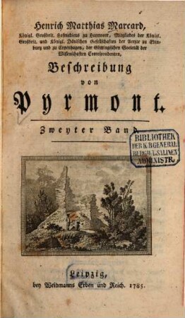 Henrich Matthias Marcard, Königl. Großbrit. Hofmedicus zu Hannover, Mitgliedes der Königl. Großbrit. und Königl. Dänischen Gesellschaften der Aerzte zu Edinburg und zu Copenhagen ... Beschreibung von Pyrmont, 2