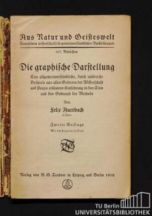 Die graphische Darstellung : Eine allgemeinverständliche, durch zahlreiche Beispiele aus allen Gebieten der Wissenschaft und Praxis erläuterte Einführung in den Sinn und den Gebrauch der Methode