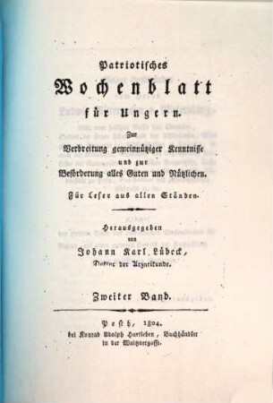 Patriotisches Wochenblatt für Ungern : zur Verbreitung gemeinnütziger Kenntnisse und zur Beförderung alles Guten und Nützlichen ; für Leser aus allen Ständen. 2 = Nr. 14 - 26. 1804