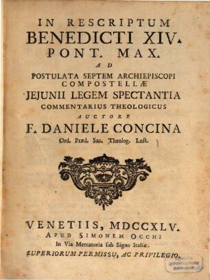 In rescriptum Benedicti XIV. Pont. Max. ad postulata septem archiepiscopi Compostellae ieiunii legem spectantia commentarius