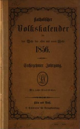 Katholischer Volkskalender : f. d. J. des alten u. neuen Heils. 1856 = Jg. 16