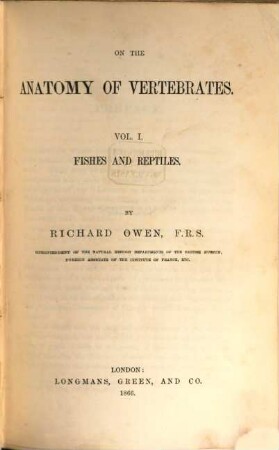 On the anatomy of vertebrates, Vol. 1. Fishes and reptiles
