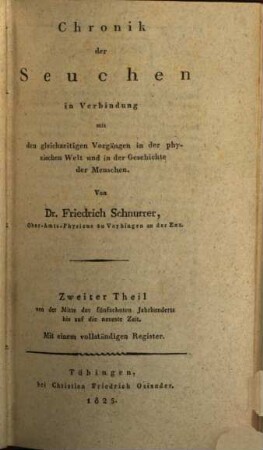 Die Krankheiten des Menschengeschlechts historisch und geographisch betrachtet : der historischen Abtheilung ... Theil, Zweiter Theil. Chronik der Seuchen in Verbindung mit den gleichzeitigen Vorgängen in der physischen Welt und in der Geschichte der Menschen
