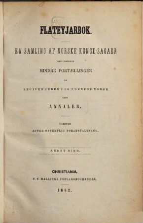 Flateyjarbok : en samling af norske kongesagaer med indskudte mindre fortaellinger om begivenheder i og udenfor Norge samt annaler ; udgiven efter offentlig foranstaltning. 2. 1862