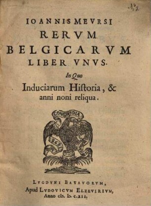 Ioannis Meursi rerum Belgicarum liber unus : in quo induciarum historia, et anni noni reliqua