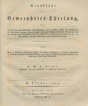 Abth. 2: Grundsätze der Gemeinheits-Theilung : zum Zweck der Gemeinheits-Theilungen, Dienst- und sonstigen Regulirungen der ländlichen Verhältnisse in sämmtlichen Königlich Preußischen Staaten