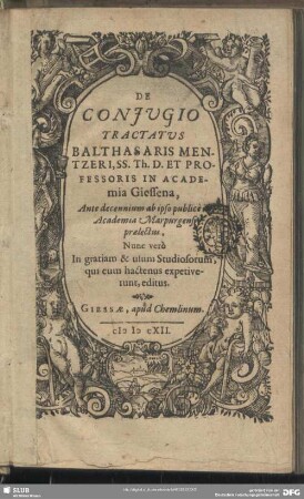De Coniugio Tractatus Balthasaris Mentzeri ... : Ante decennium ab ipso publice in Academia Marpurgensi praelectus
