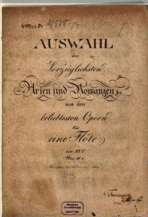 Auswahl der vorzüglichsten Arien und Romanzen &c. aus den beliebtesten Opern : für 1 Flöte, 16. [1823]. 23 S.