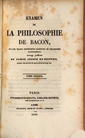 Examen de la philosophie de Bacon : ou l'on traite différentes questions de philosophie rationnelle. 2